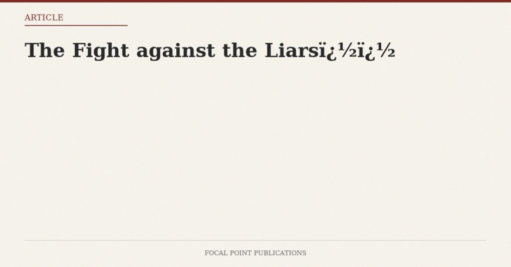 The Fight against the Liars