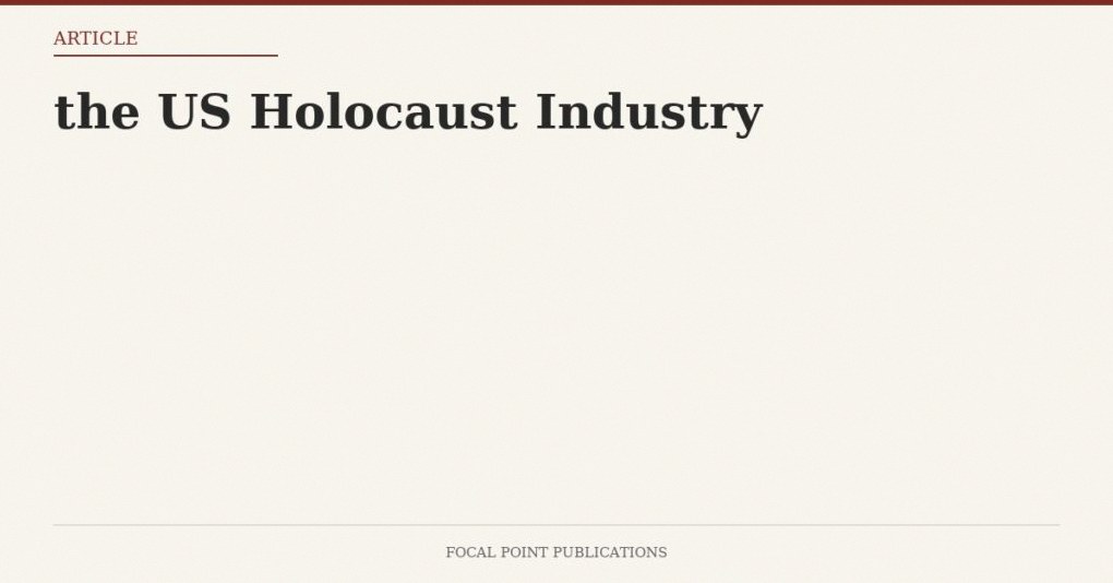 The US Holocaust Industry