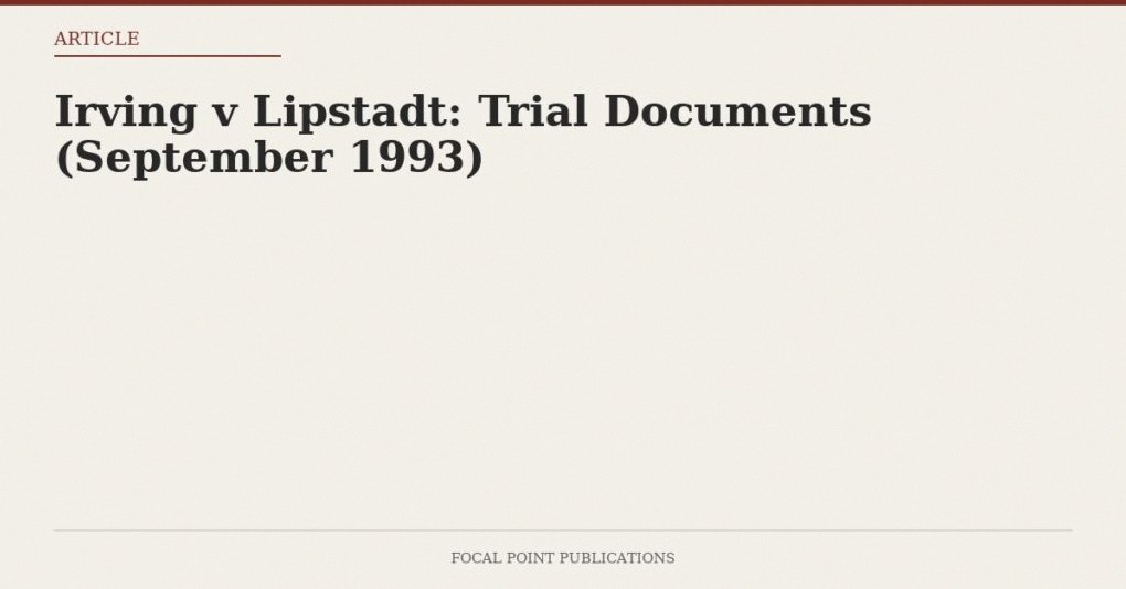 Irving v Lipstadt: Trial Documents (September 1993)
