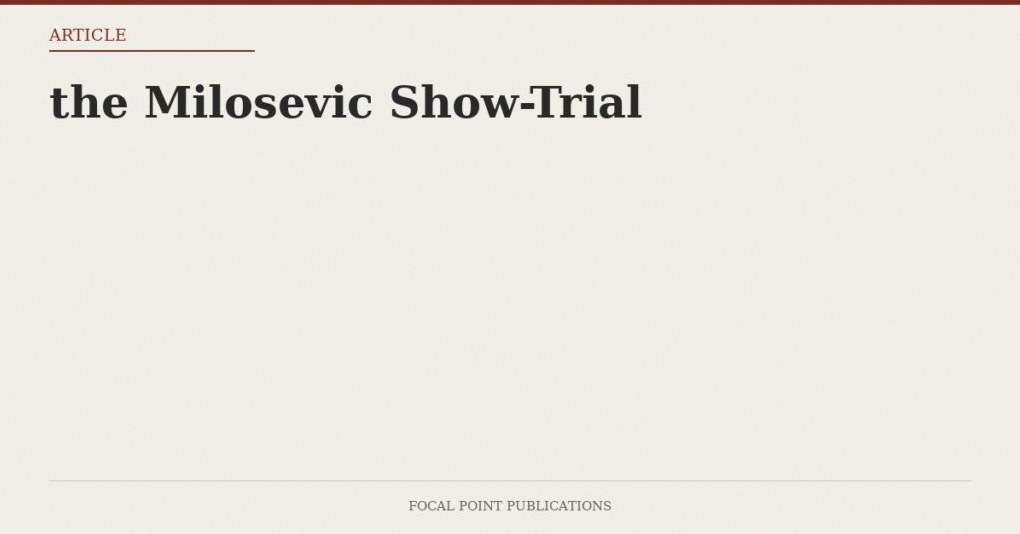 the Milosevic Show-Trial