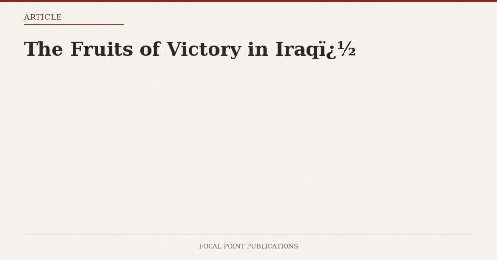 The Fruits of Victory in Iraq