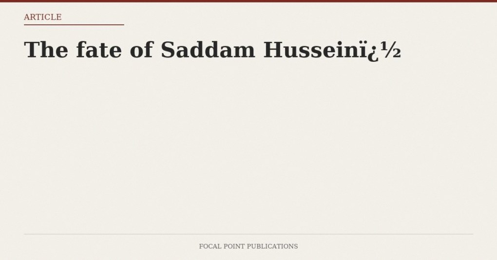 The fate of Saddam Hussein