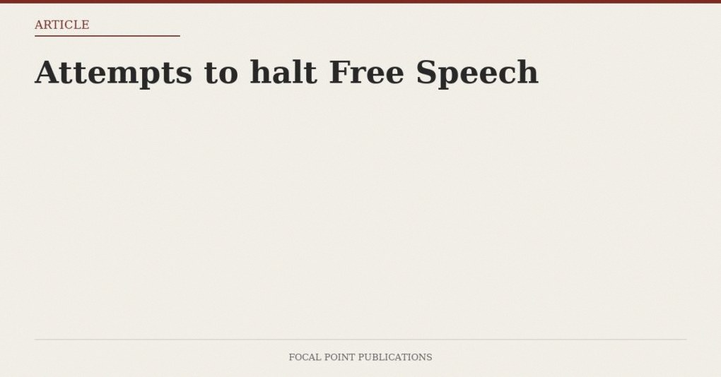 Attempts to halt Free Speech