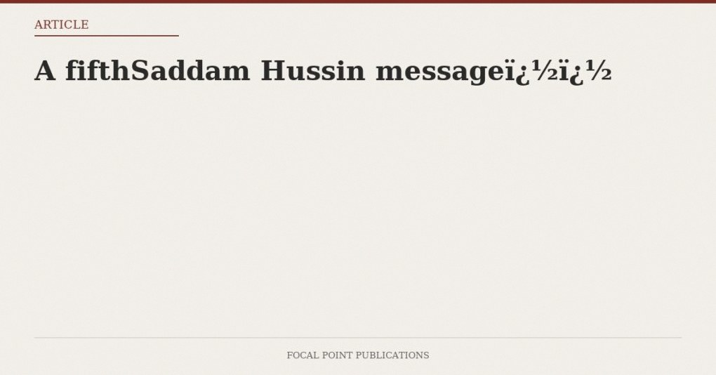A fifthSaddam Hussin message