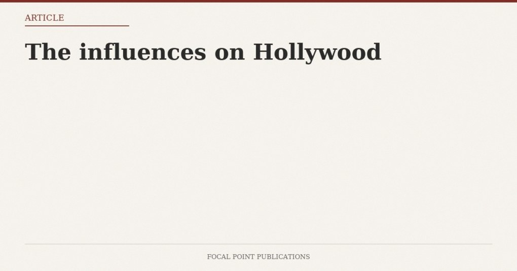 The influences on Hollywood