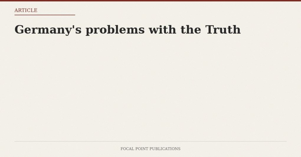 Germany’s problems with the Truth