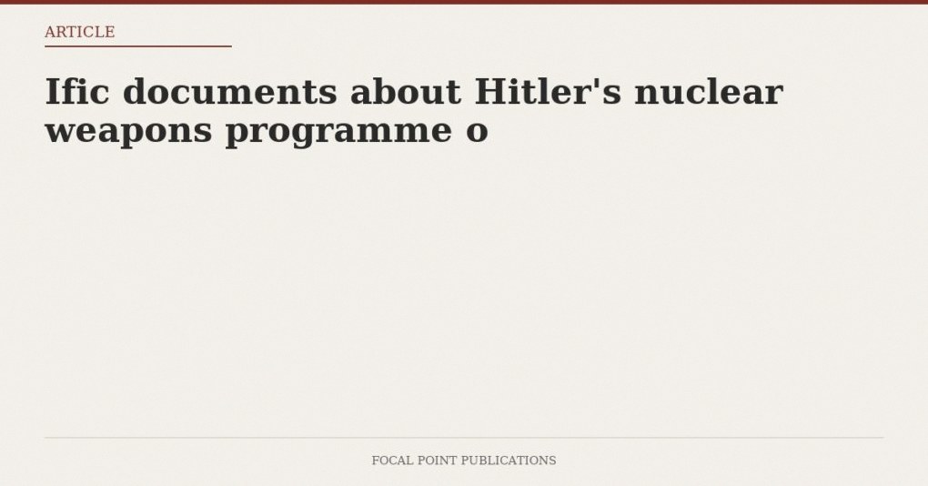 Ific documents about Hitler’s nuclear weapons programme o