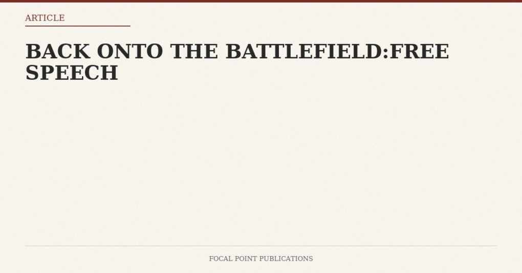 Back Onto the Battlefield: Free Speech