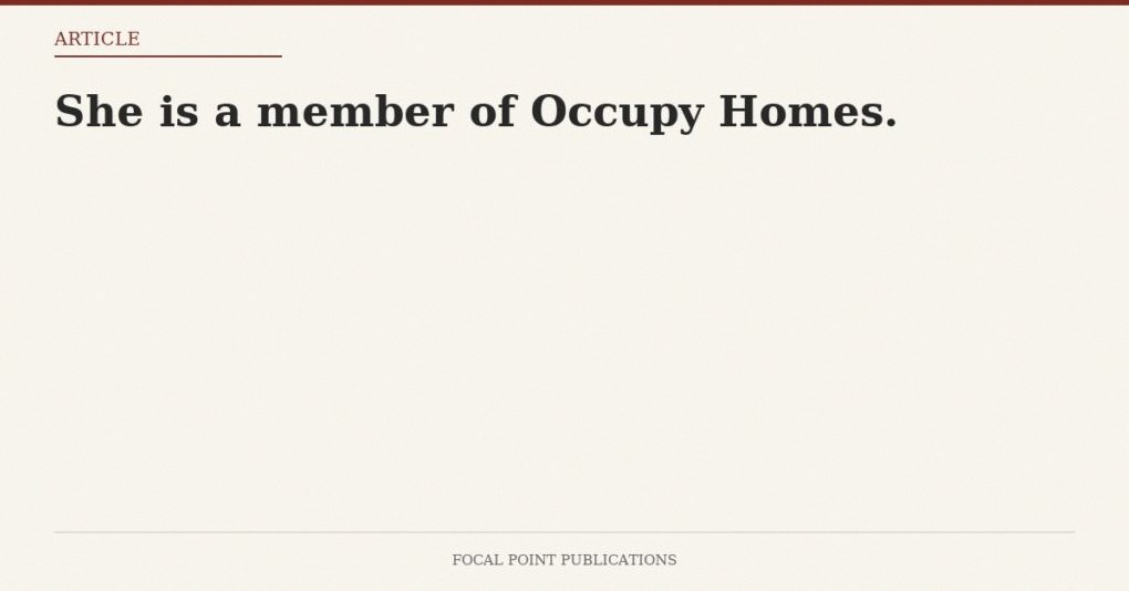 She is a member of Occupy Homes.