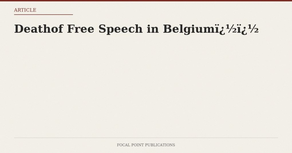 Death of Free Speech in Belgium