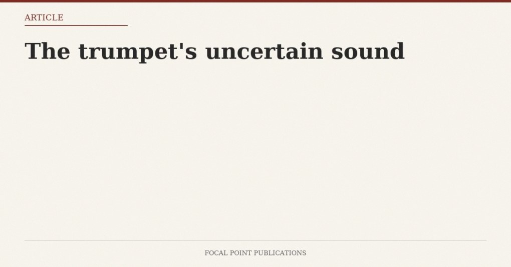 The trumpet’s uncertain sound