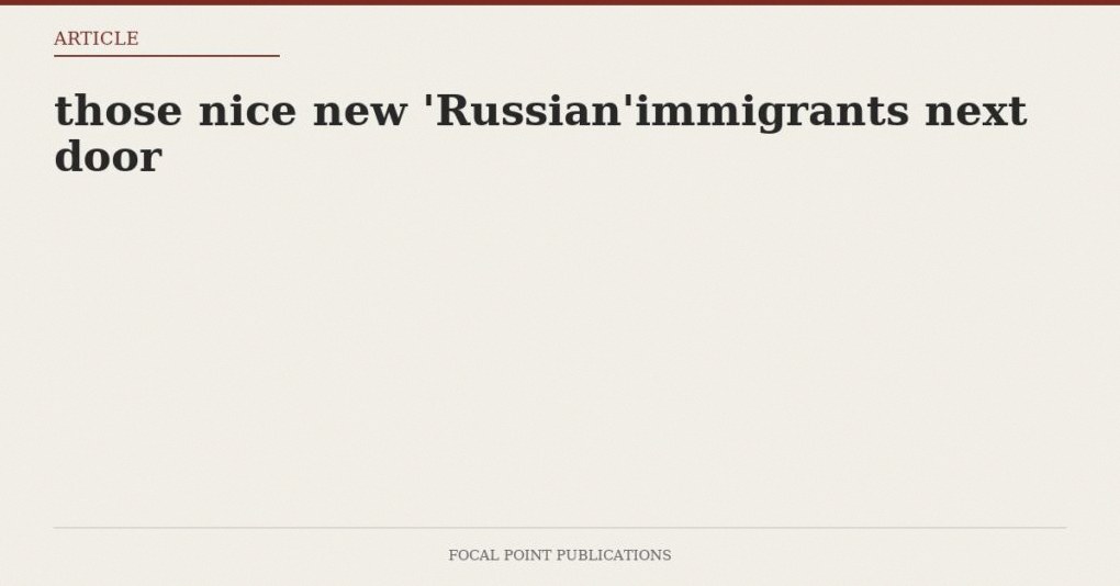 those nice new ‘Russian’immigrants next door