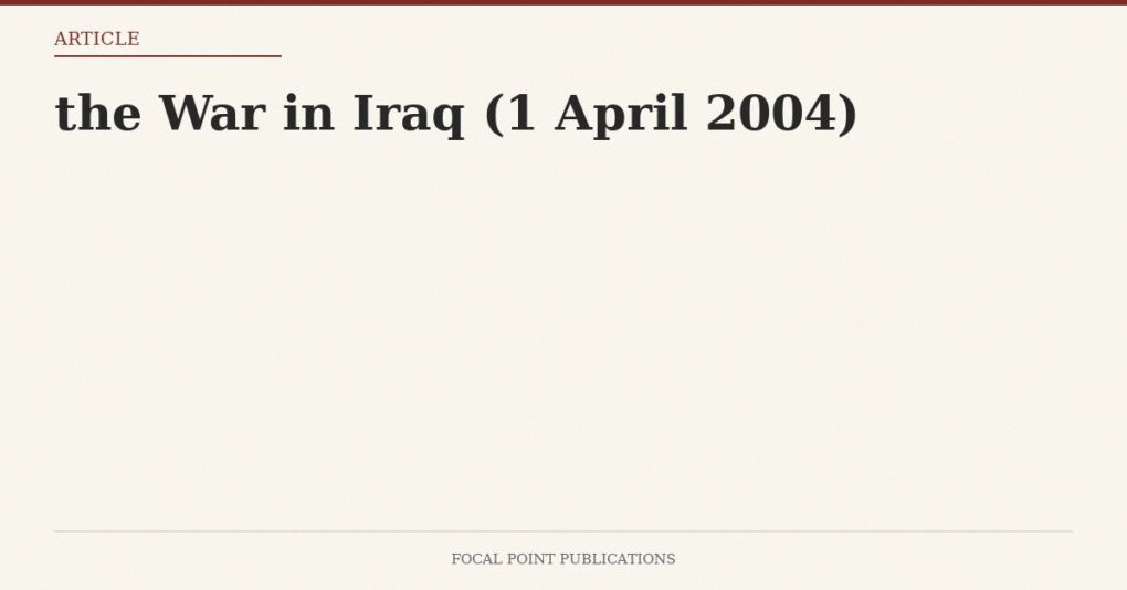 the War in Iraq (1 April 2004)