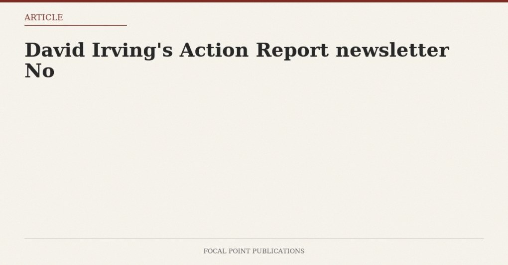 David Irving’s Action Report newsletter No
