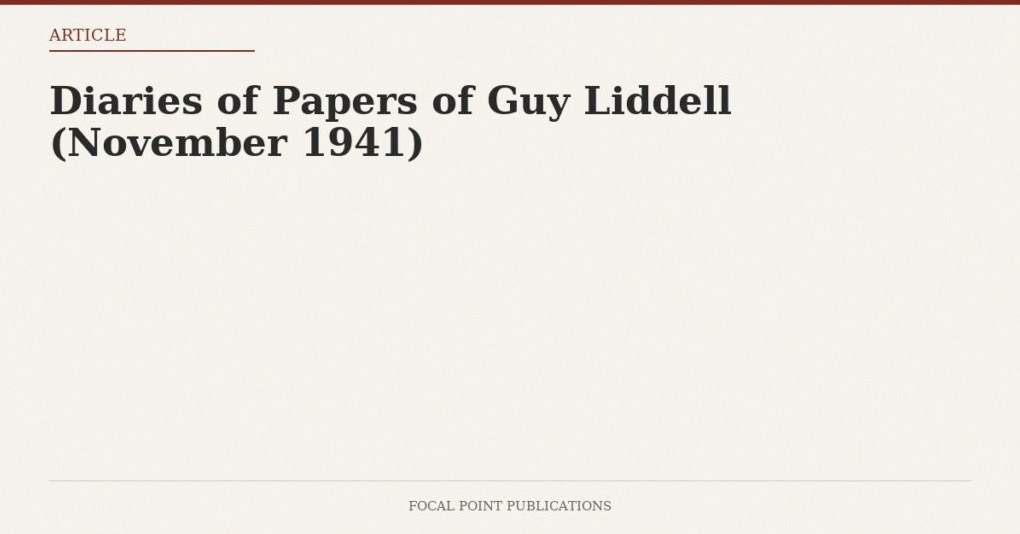 Diaries of Papers of Guy Liddell (November 1941)
