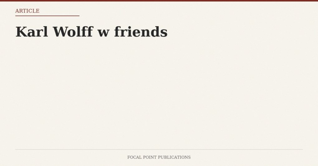 Karl Wolff w friends