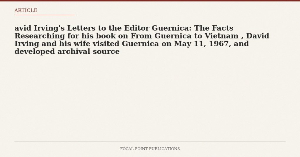 David Irving’s Letters to the Editor: Guernica