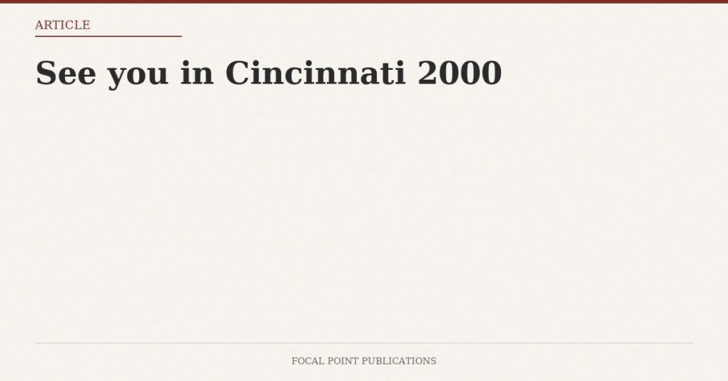 See you in Cincinnati 2000