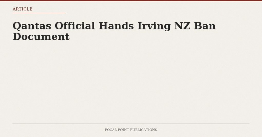 Qantas Official Hands Irving NZ Ban Document