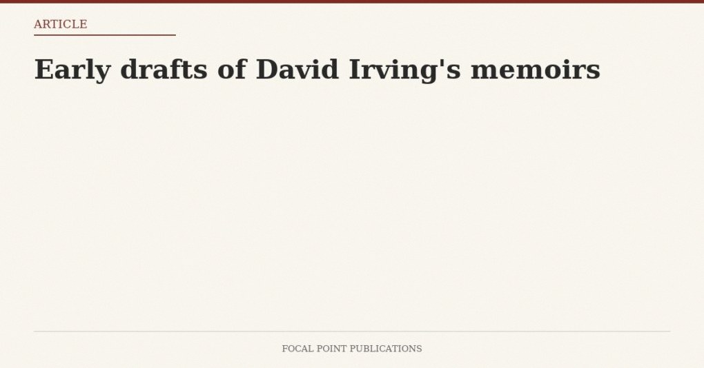 Early drafts of David Irving’s memoirs