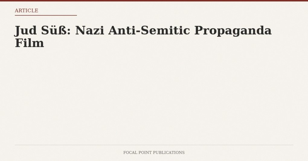Jud Süß: Nazi Anti-Semitic Propaganda Film