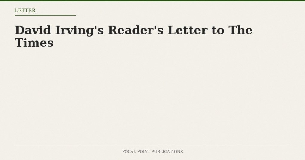 David Irving’s Reader’s Letter to The Times