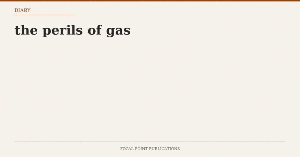 the perils of gas