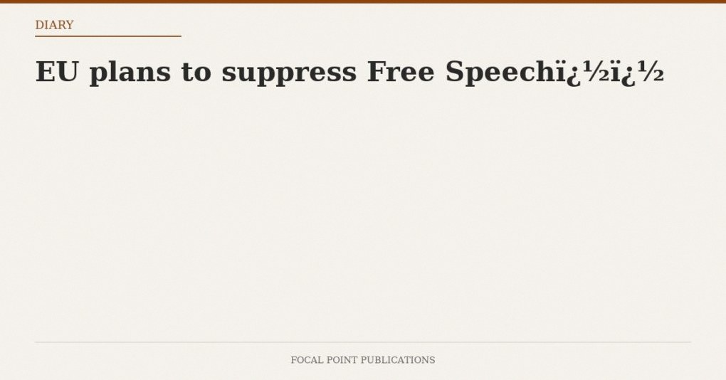 EU plans to suppress Free Speech
