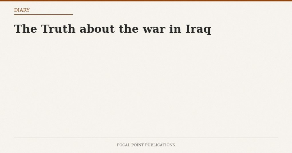 The Truth about the war in Iraq — Jul 2003