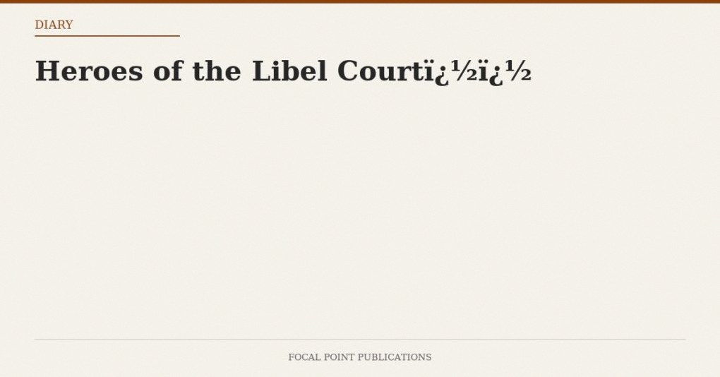 Heroes of the Libel Court
