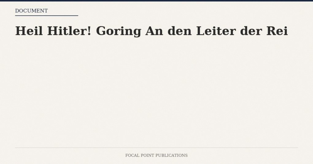 Heil Hitler! Goring An den Leiter der Rei