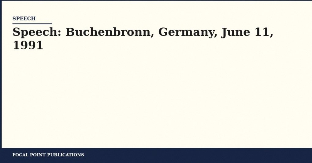 Speech: Buchenbronn, Germany, June 11, 1991