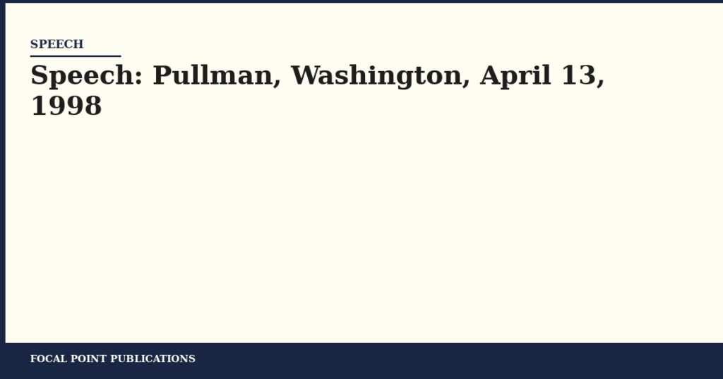Speech: Pullman, Washington, April 13, 1998