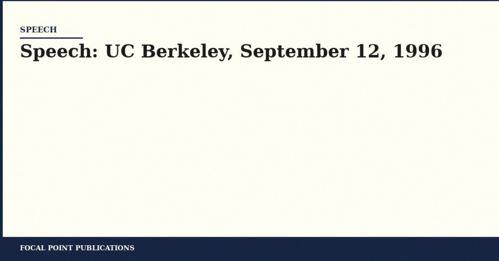 Speech: UC Berkeley, September 12, 1996