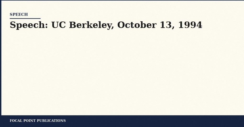 Speech: UC Berkeley, October 13, 1994