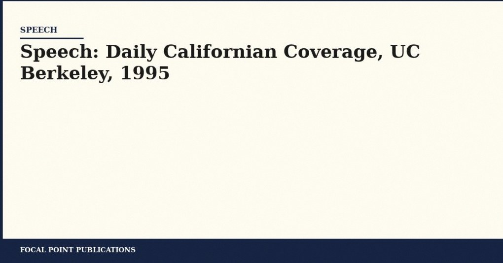 Speech: Daily Californian Coverage, UC Berkeley, 1995