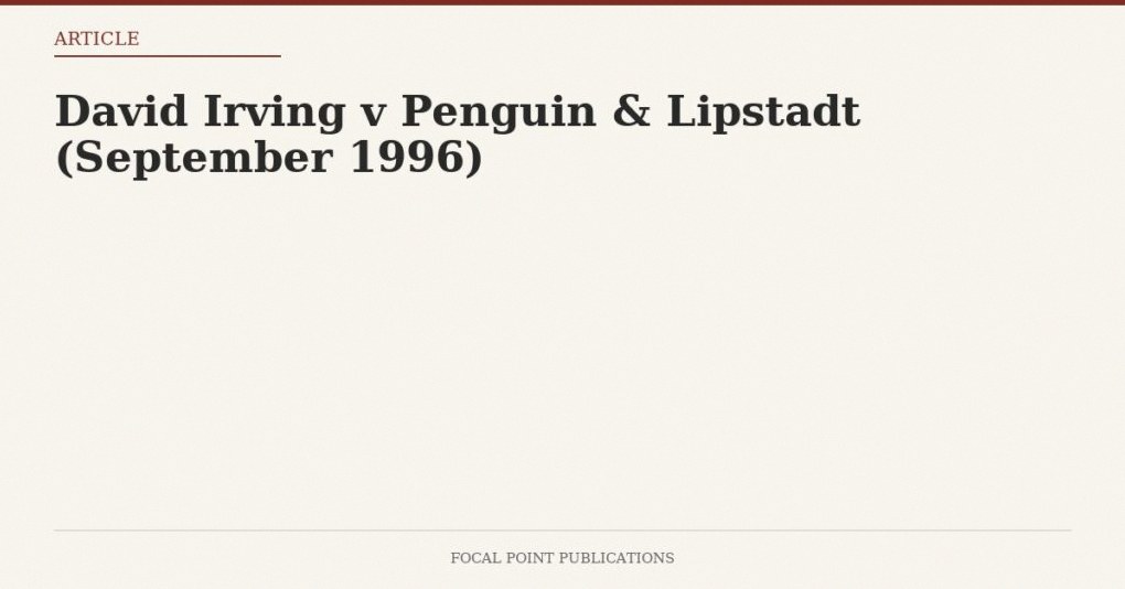 David Irving v Penguin & Lipstadt (September 1996)