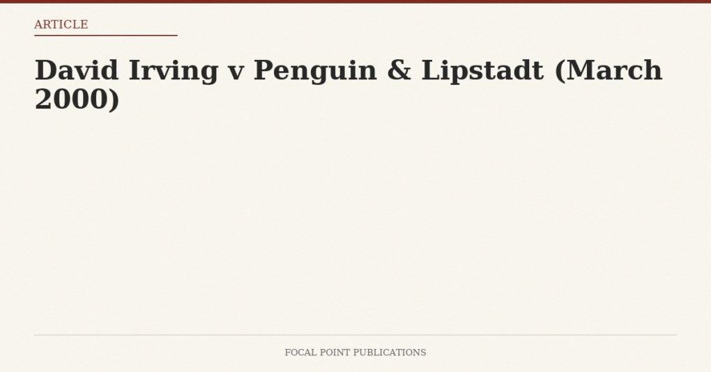 David Irving v Penguin & Lipstadt (March 2000)
