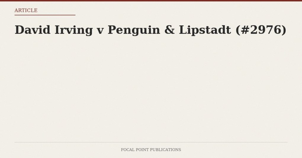 David Irving v Penguin & Lipstadt (#2976)
