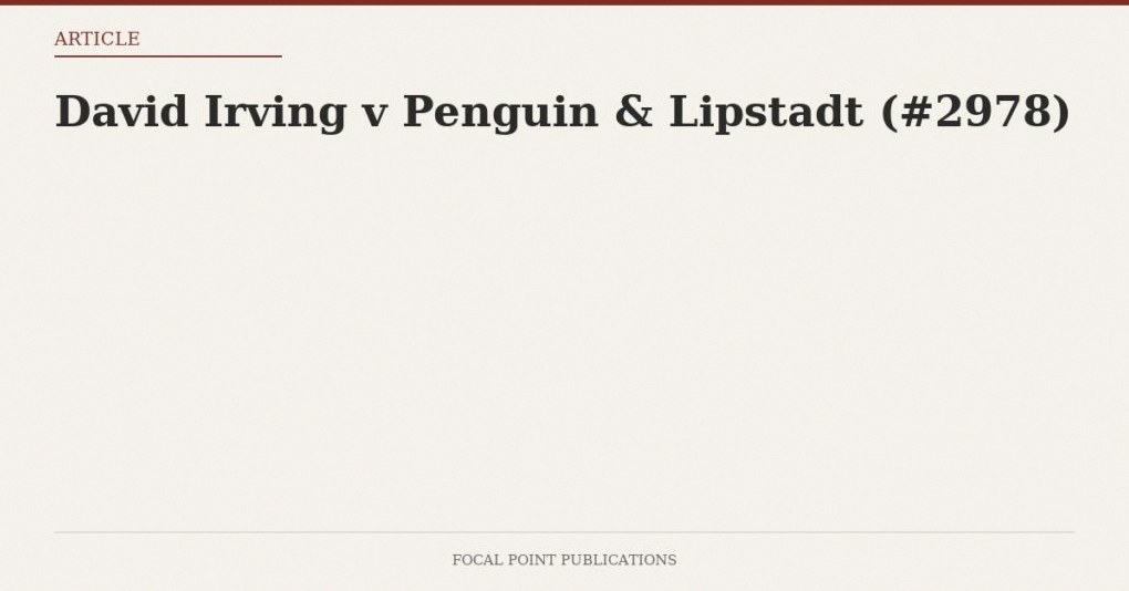 David Irving v Penguin & Lipstadt (#2978)