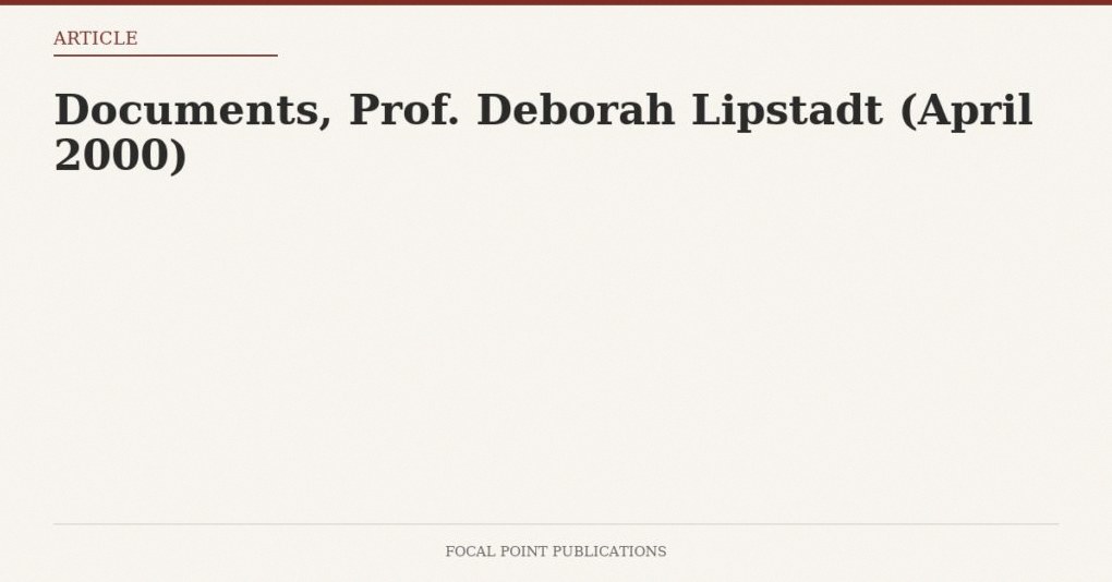 Documents, Prof. Deborah Lipstadt (April 2000)