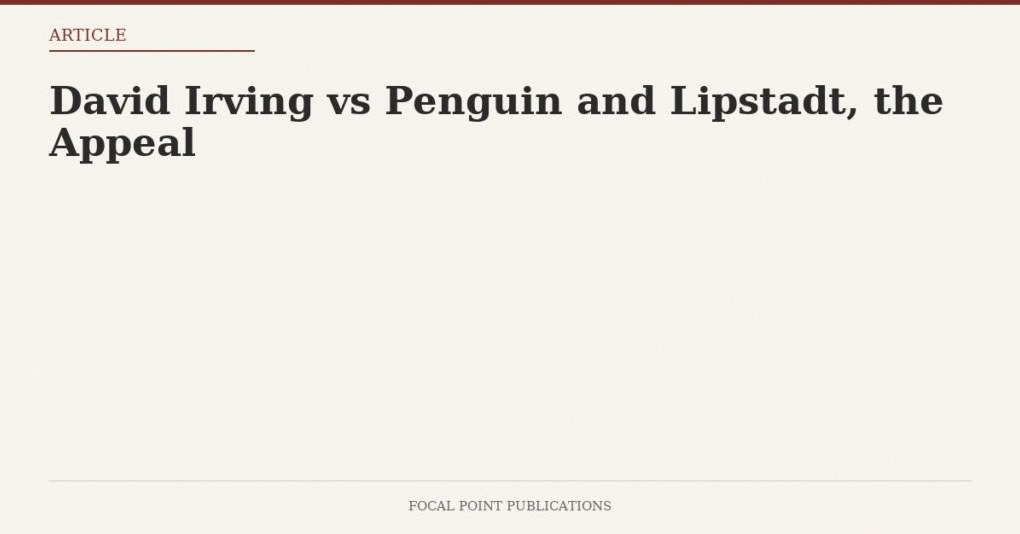 David Irving vs Penguin and Lipstadt, the Appeal
