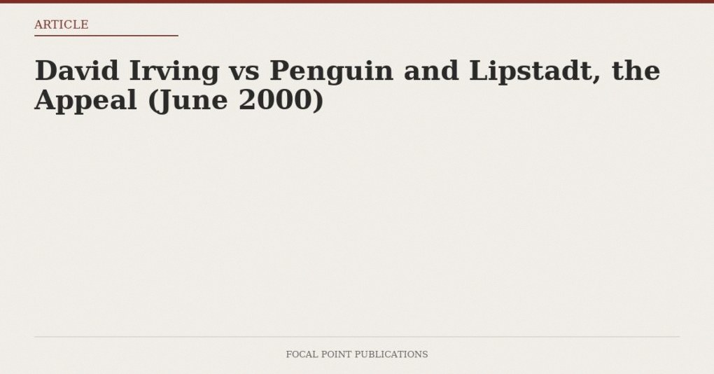 David Irving vs Penguin and Lipstadt, the Appeal (June 2000)
