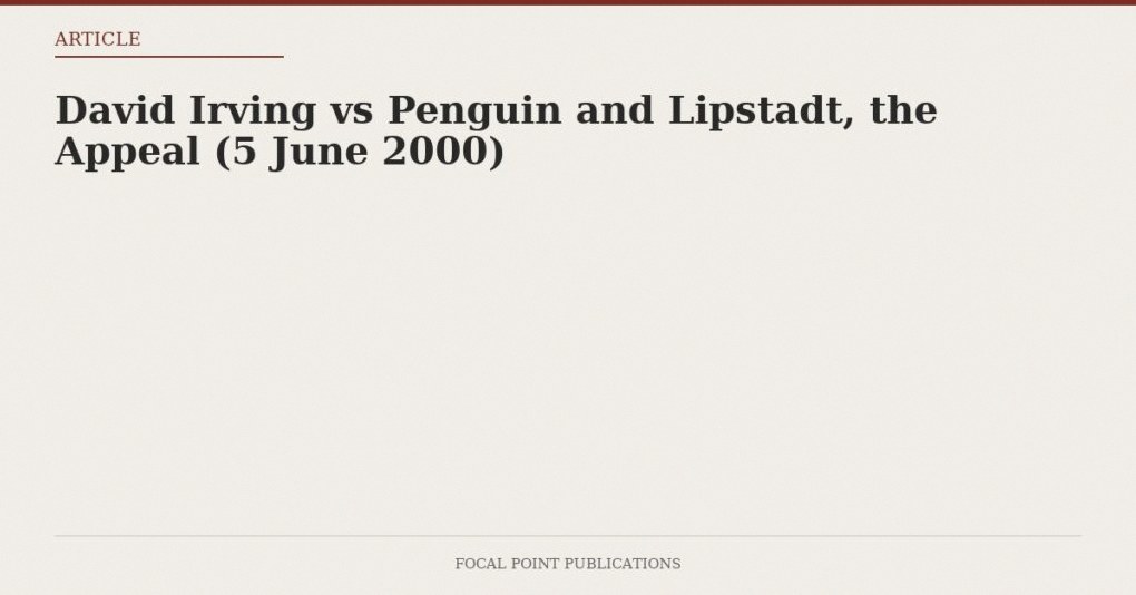 David Irving vs Penguin and Lipstadt, the Appeal (5 June 2000)