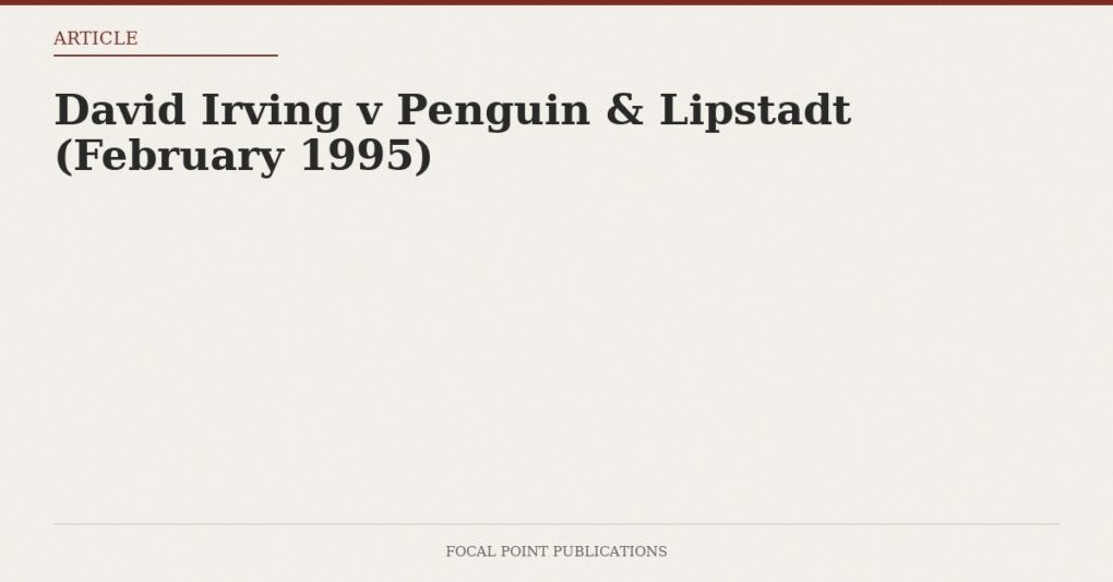 David Irving v Penguin & Lipstadt (February 1995)