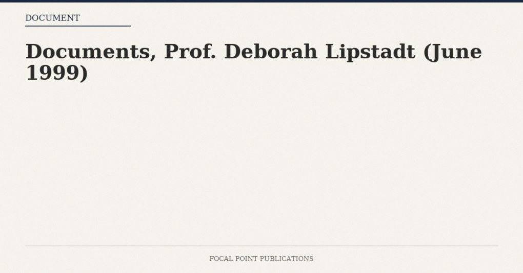 Documents, Prof. Deborah Lipstadt (June 1999)