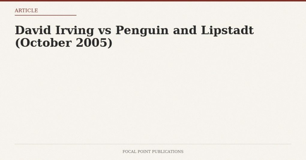David Irving vs Penguin and Lipstadt (October 2005)