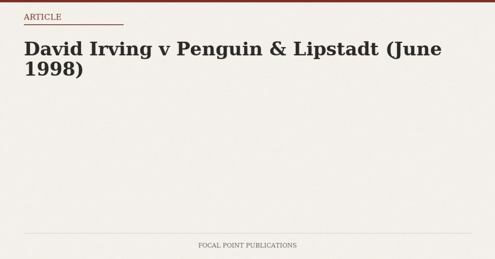 David Irving v Penguin & Lipstadt (June 1998)