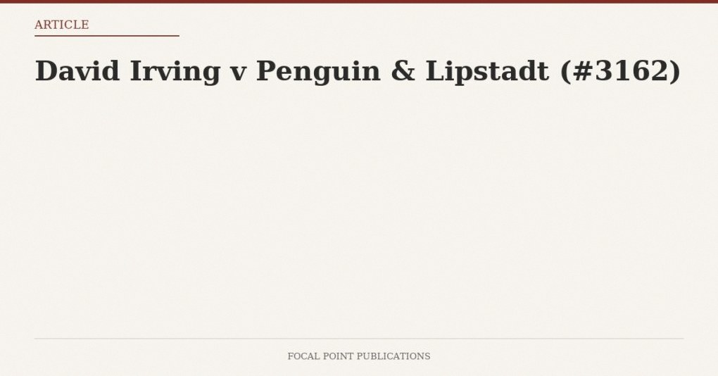 David Irving v Penguin & Lipstadt (#3162)
