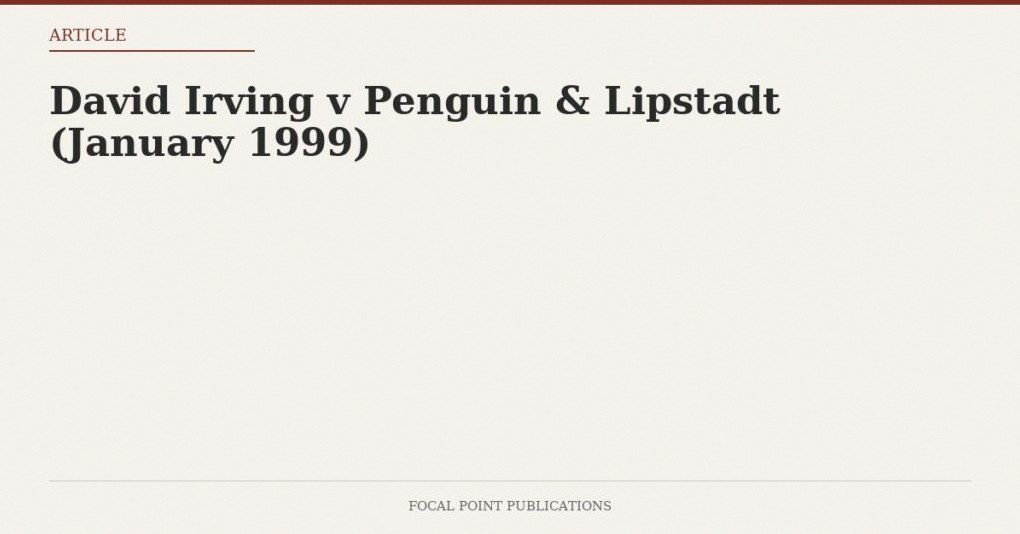 David Irving v Penguin & Lipstadt (January 1999)